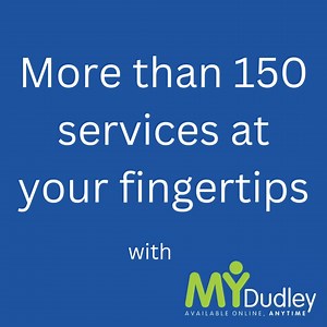 Register for a MyDudley account and have more than 150 council services at your fingertips, 24 hours a day, 365 days a year https://my.dudley.gov.uk/en | Dudley borough