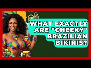 What Exactly Are "cheeky" Brazilian Bikinis? - Brazil Travel Expert