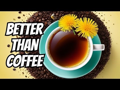 15 Reasons DANDELION TEA is Better Than Coffee (You'll Be Shocked)