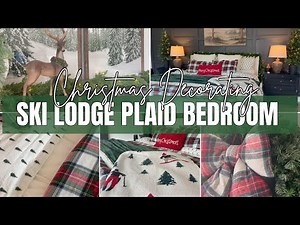 Christmas Decorate With Me 🎄 Cozy Ski Lodge Bedroom | Plaid & Cabin Vibes