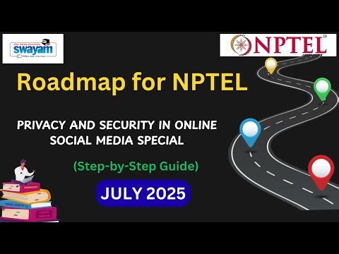Roadmap for NPTEL Privacy and Security in Online Social Media | July 2025 Exam Preparation Strategy