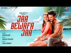 Jaa Bewafa Jaa New Music Video 2023 | Varun Jain | Harish Sagane | Faaiz Anwar