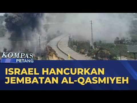LIVE - Israel Hancurkan Jembatan Fasilitas Hizbullah | KOMPAS PETANG