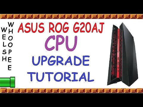 How To Change CPU Tutorial (Asus Rog G20AJ)