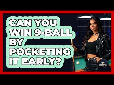 Can You Win 9-Ball By Pocketing It Early?