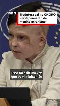 Tradutora chora durante depoimento de menino ucraniano ferido em ataque russo