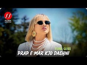 Flora Gashi - Prap e mar kjo dashni [Music Video]