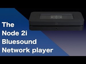 Bluesound Node 2i network player/bridge