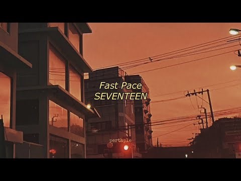seventeen - fast pace english lyrics