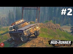 SpinTires MudRunner: AMERICAN WILDS! Let's Play, Part 2: Grizzly Creek FULLY EXPLORED!