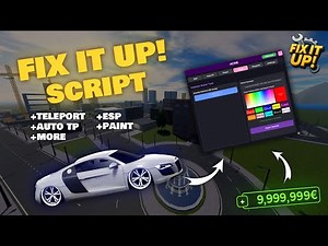 ROBLOX FIX IT UP SCRIPT 2025 [AUTO PAINT] [ANY EXECUTOR]