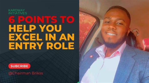 6 points to help you excel in an entry role within any industry | Emmanuel Brikss Sarpong,MBA,B.Pharm