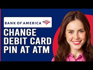 How To Change Debit Card Pin At Bank Of America Atm (How To Reset Pin At Bank of America Atm)