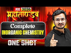Complete INORGANIC CHEMISTRY in 1 Shot | All Concepts & PYQs | JEE 2026
