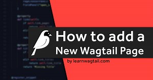 How to Add a New Wagtail Page From Scratch