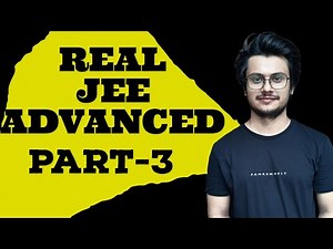 REAL JEE ADVANCED PROBLEM SERIES PART-3