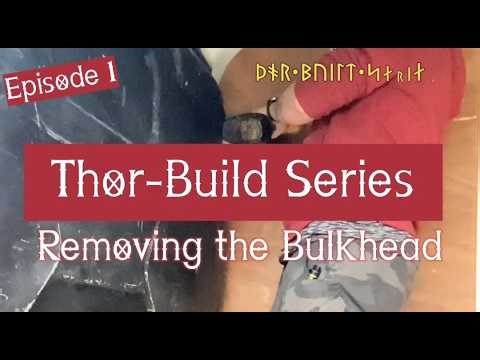 Thor Build Series / Episode 1/Removing The Bulkhead