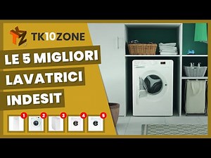 Le 5 migliori lavatrici Indesit