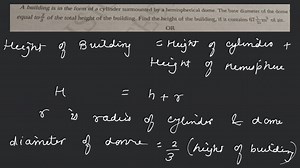 A building is in the form of a cylinder surmounted by a hemisph... | Filo