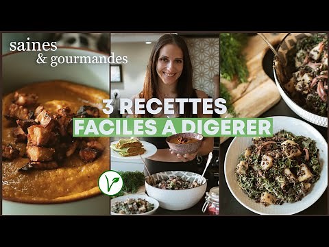 3 RECETTES FACILES À DIGÉRER (+ conseils anti-ballonnements)