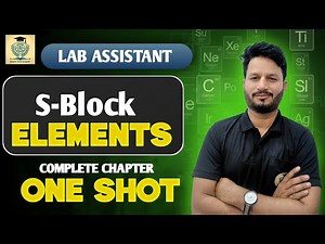 S-Block Elements Complete Chapter One Shot | Lab Assistant Chemistry | Mahveer Galwa Sir