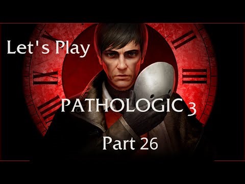 Let's Play Pathologic 3: Part 26 - Secrets and Achievements