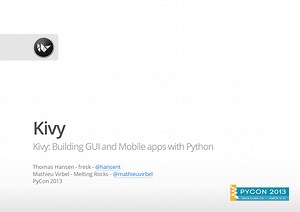 Kivy: Building GUI and Mobile apps with Python by Thomas Hansen and Mathieu Virbel