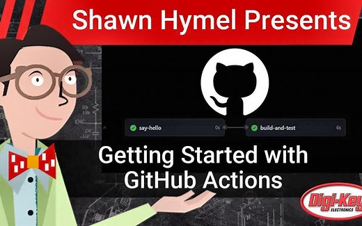 [Digi-Key] CI⧸CD的简介第2部分：开始使用GitHub动作｜ Digi-Keye电子