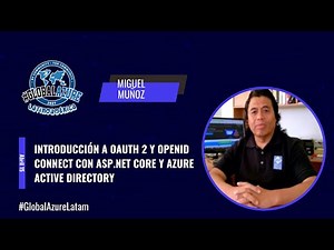 Introducción a OAuth 2 y OpenID Connect con ASP.NET Core y Azure Active Directory - Miguel Muñoz