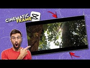 HOW TO ADD CINEMATIC FRAME IN VIDEO | CINEMATIC FRAME TUTORIAL | CAPCUT TUTORIALS