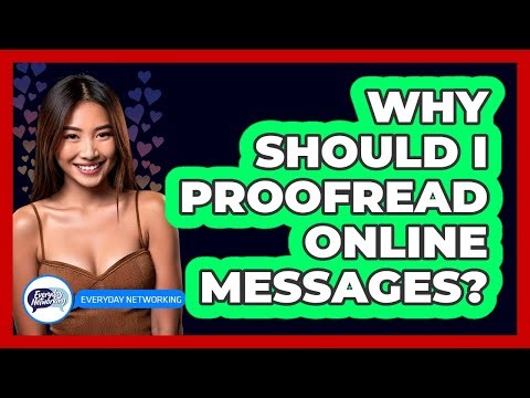 Why Should I Proofread Online Messages?
