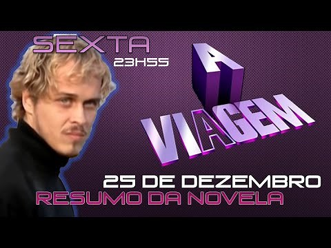 A VIAGEM, capítulo 5, sexta, 25 de dezembro