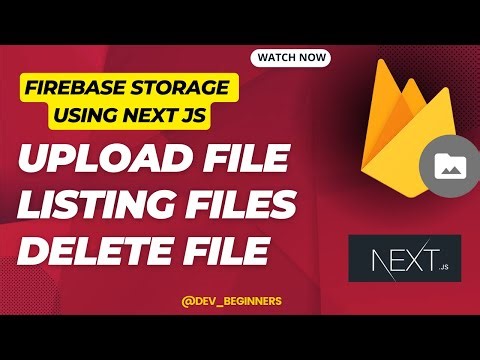 Firebase Storage Complete Guide For Upload, Delete and Fetch Files Using Next js