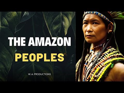 The Peoples of the Amazon Rainforest: Culture, Survival, and Connection