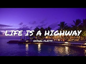 Rascal Flatts - Life Is a Highway (Lyrics)