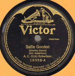A. C. (Eck) Robertson / Henry C. Gilliland - A. C. (Eck) Robertson - Sallie Gooden / Arkansaw Traveller