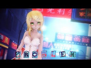 ≡MMD≡ Kagamine Rin - Problem [4KUHD60FPS]