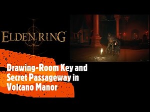 Elden Ring [Drawing-Room Key and Secret Passageway in Volcano Manor]