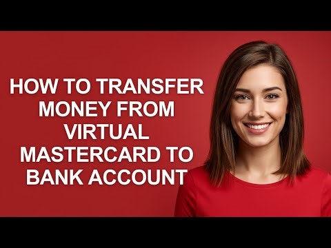 How To Transfer Money From Virtual Mastercard To Bank Account - AshleyHowTo