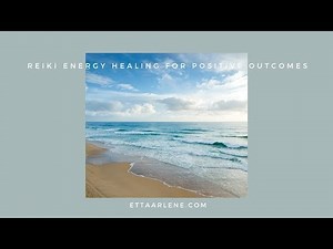Reiki for Positive Outcomes