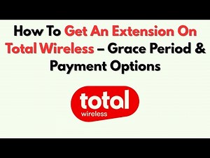 How To Get An Extension On Total Wireless – Grace Period & Payment Options