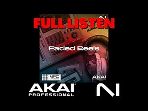 Akai MPC Edition Native Instruments Faded Reels Full Listen
