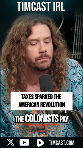 3.2K views · 122 reactions | Taxes SPARKED The American Revolution | Timcast IRL | Facebook