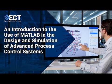 An Introduction to the Use of MATLAB in the Design and Simulation of Advanced Process Control System