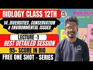 One Shot | L-1 15. Biodiversity Conservation & Environmental issues Biology Class 12th by #nie