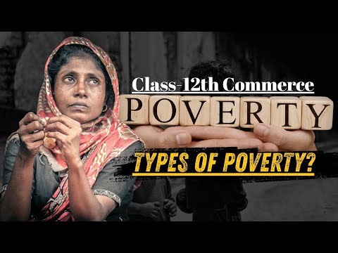 Types of Poverty-GSEB Class 12 Economics Poverty