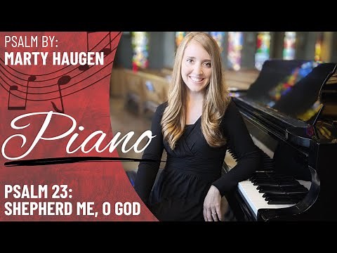 Psalm 23: Shepherd Me, O God (Piano Only)