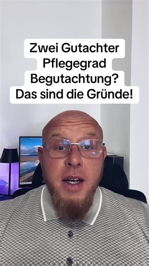 Zwei Gutachter beim Pflegegrad: Gründe für die Begutachtung