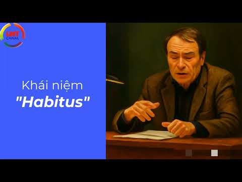 Khái niệm Habitus của Pierre Bourdieu
