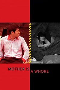 Mother Is a Whore - Movie
